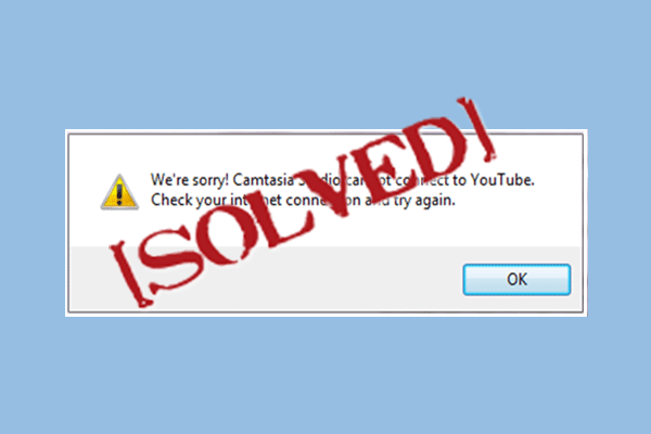 Fix: Camtasia Cannot Connect to YouTube – Here are 4 Methods!