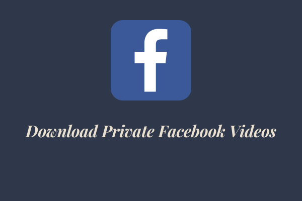 How to Download Private Facebook Videos – Solved