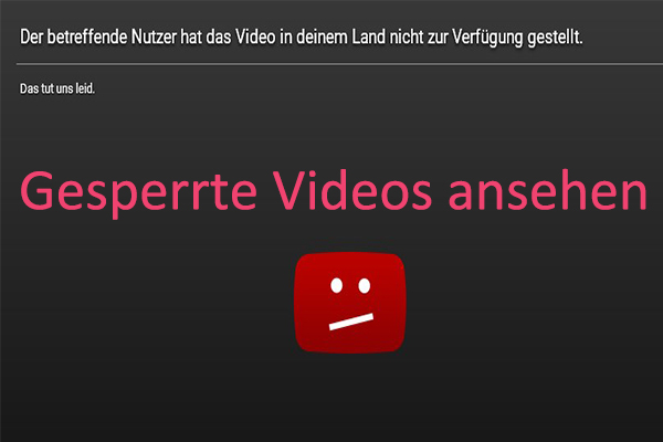 Gesperrte YouTube Videos sehen – 4 Methoden