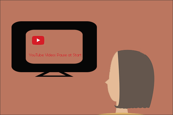 4 Useful Ways to Fix YouTube Videos Pause at Start on Windows 10