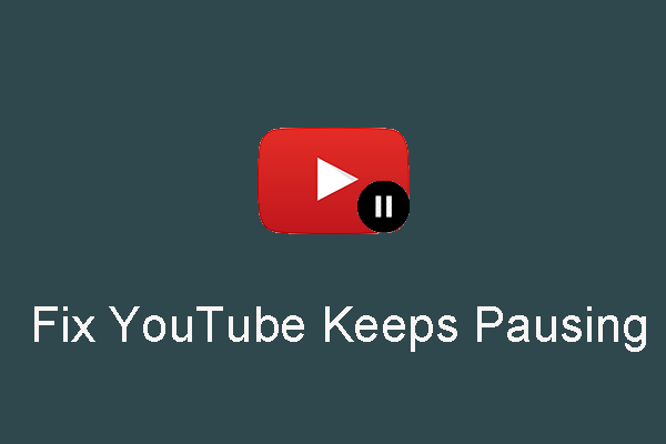 If Your YouTube Keeps Pausing, These Solutions Are Useful