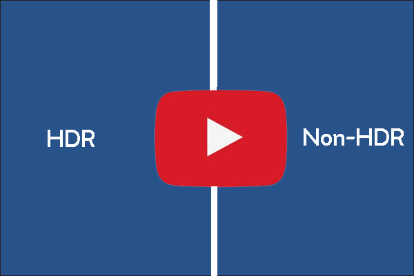 How to Find YouTube HDR? Here Is a Guideline for You