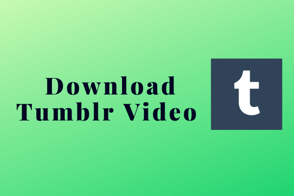 2 Methods to Download Tumblr Video