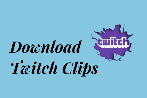 How to Download Twitch Clips and Create Clips