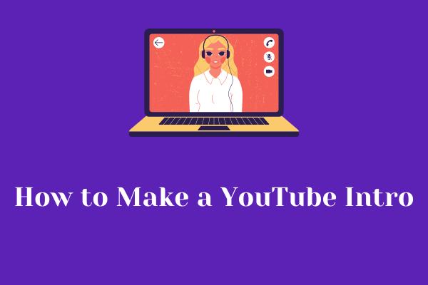 How to Make a YouTube Intro (Easily & Quickly)