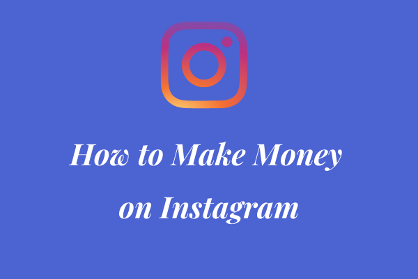 How to Make Money on Instagram – 4 Methods