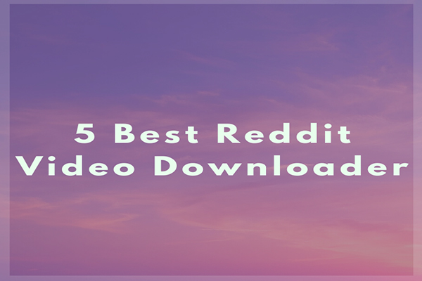 5 Best Free Reddit Video Downloaders