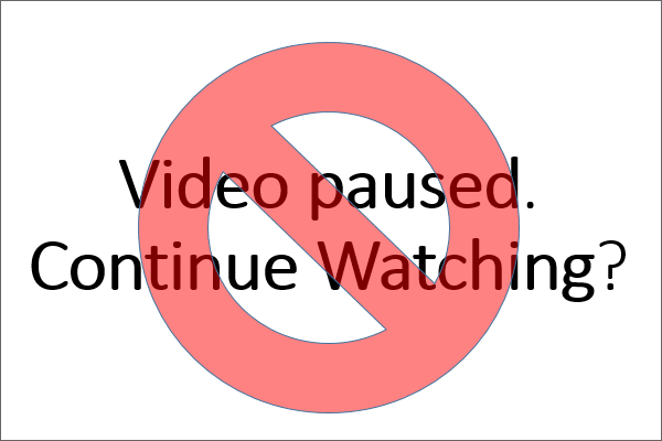 How to Solve “Video Paused. Continue Watching”