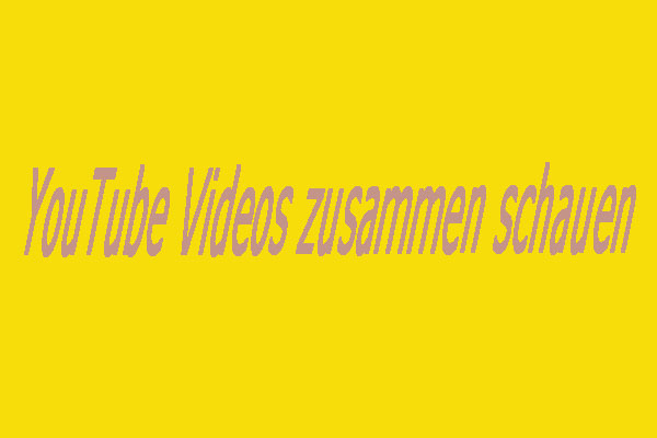 YouTube-Videos gemeinsam in Echtzeit schauen