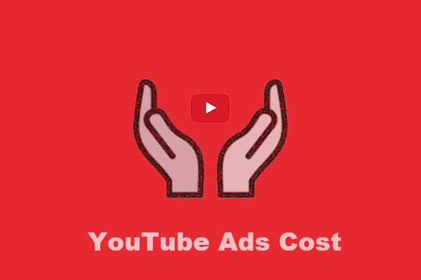 Here Is a Detailed Guide on YouTube Ads Cost