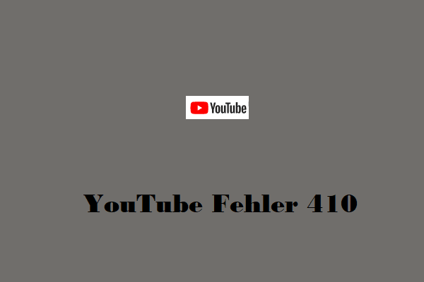 Wie behebt man YouTube-Fehler 410? Probieren Sie diese Lösungen aus!