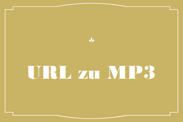 Top 5 URL zu MP3 Konverter - URL schnell in MP3 konvertieren