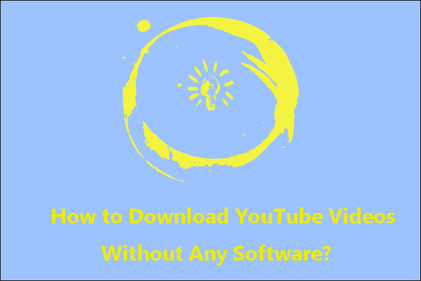 How to Download YouTube Videos Without Any Software?