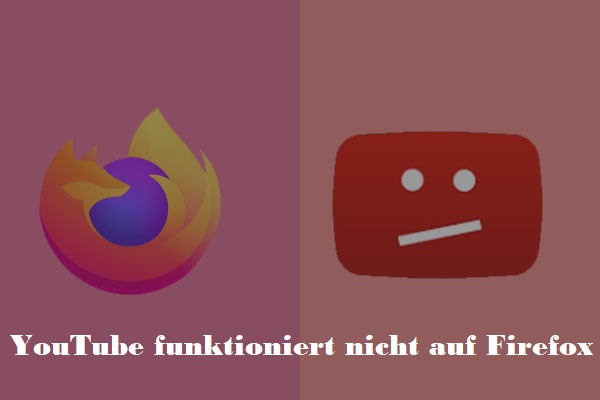 [Behoben] YouTube funktioniert nur auf Firefox nicht mehr