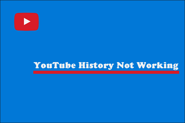 How to Fix YouTube Watch History Not Working?