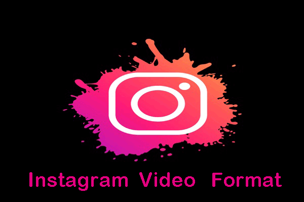 Le meilleur format et la meilleure spécification vidéo d’Instagram