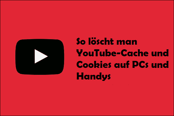 So löscht man YouTube-Cache und Cookies auf PCs und Handys