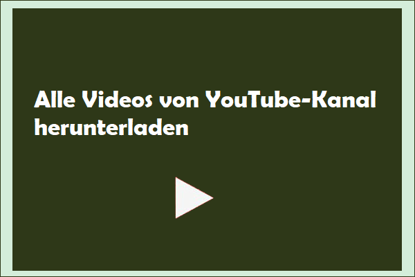 Einfache Methoden zum Herunterladen aller Videos von Kanal [ #1 ist die beste]