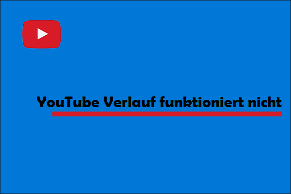 4 Wege – YouTube-Wiedergabeverlauf funktioniert nicht