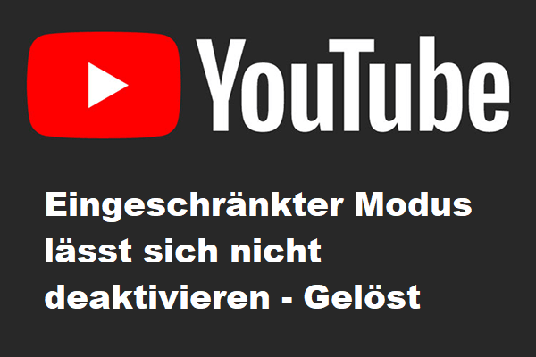 YouTube eingeschränkter Modus lässt sich nicht deaktivieren - Gelöst