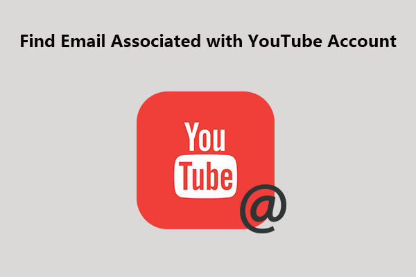 How to Find Email Associated with YouTube Account – 3 Ways