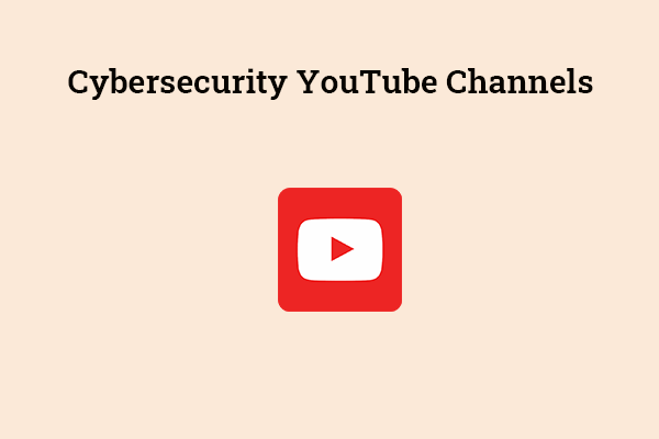 8 Best Cybersecurity YouTube Channels You Should Follow