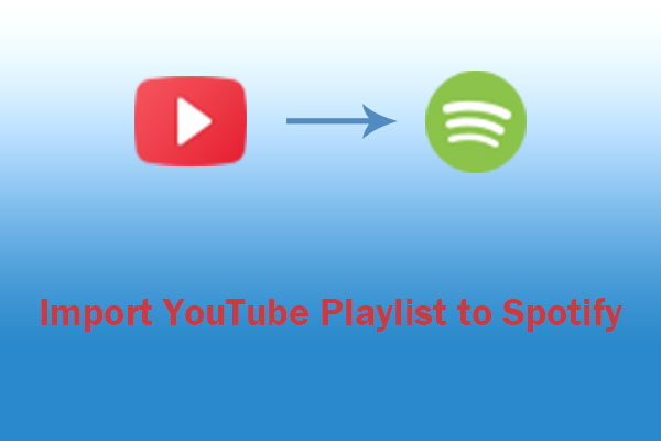 Best Ways to Import YouTube Playlist to Spotify