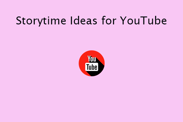 10+ Storytime Ideas for YouTube You Can Try