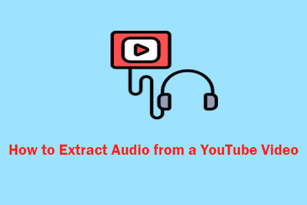 How to Extract Audio from a YouTube Video for Free