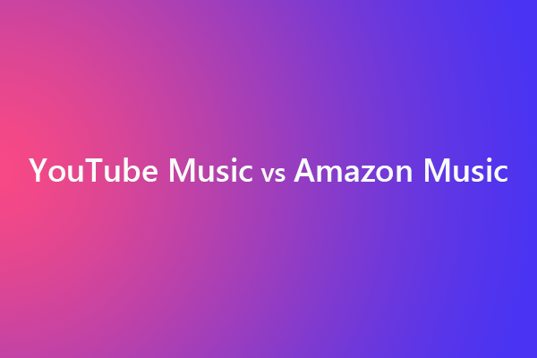 YouTube Music vs Amazon Music: Which One Is Better for You?