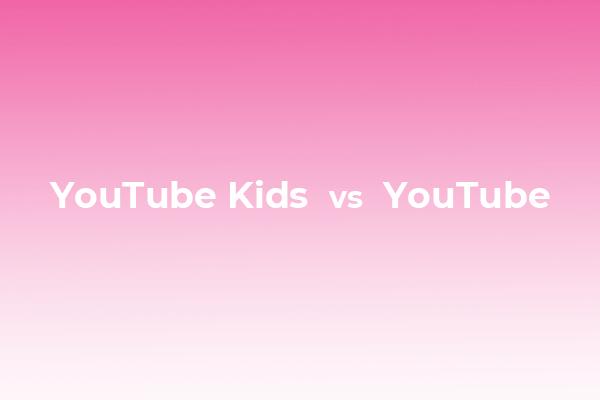 YouTube Kids vs YouTube: How Do They Differ from One Another?