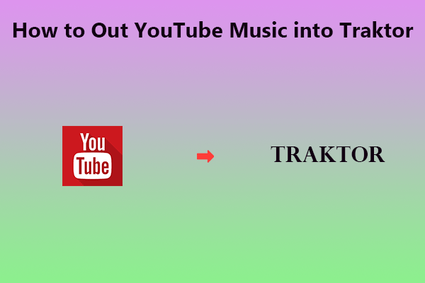 How to Out YouTube Music into Traktor DJ for Mixing?
