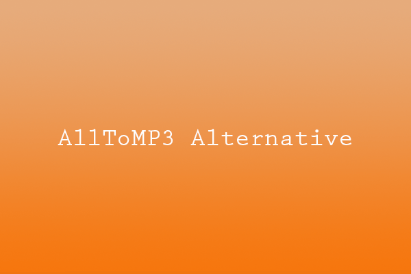 The 10 Best AllToMP3 Alternatives That You Can't Miss