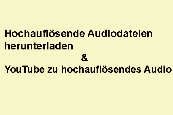 Hochauflösende Audiodateien herunterladen & YouTube zu hochauflösendes Audio