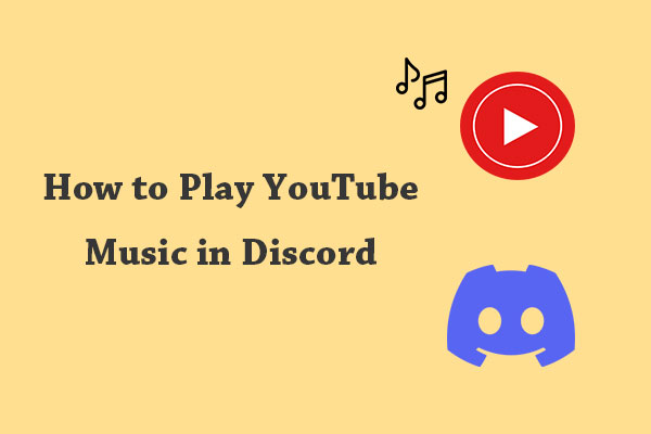 How to Play YouTube Music in Discord?