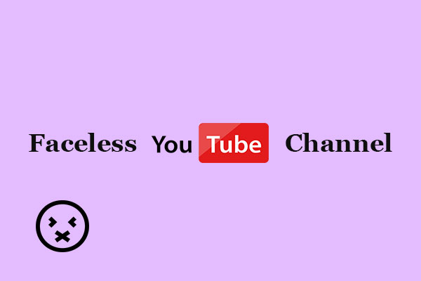 6 Best Faceless YouTube Channels to Follow in 2025