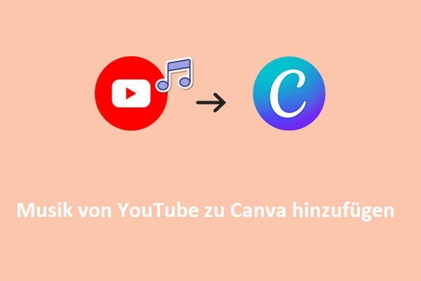 Hinzufügen von Musik zu Canva von YouTube (ultimative Anleitung)