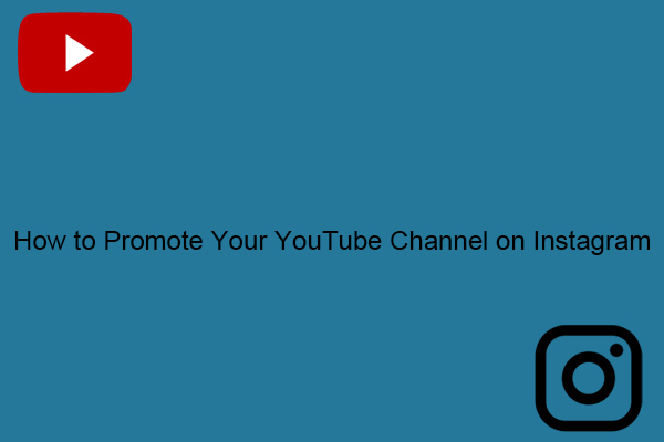 How to Promote Your YouTube Channel on Instagram – Solved