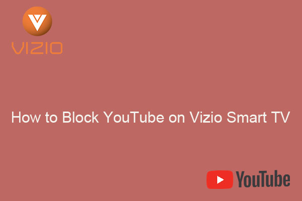 How to Block YouTube on Vizio Smart TV [Detailed Guidance]