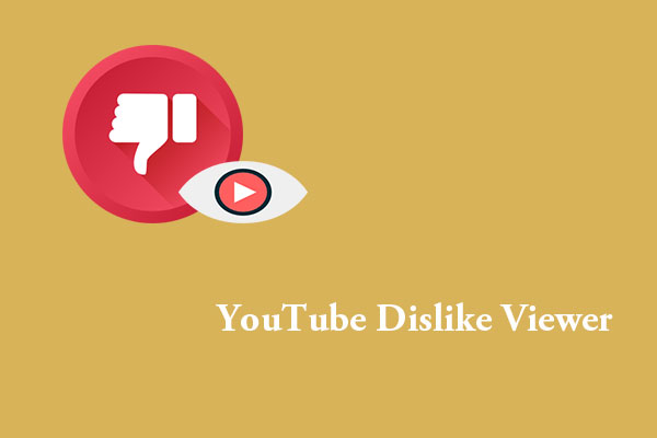 Find the Best YouTube Dislike Viewer to Check Dislikes