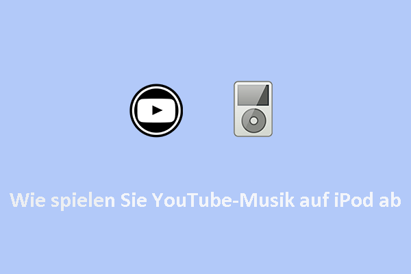 Wie spielen Sie YouTube-Musik auf iPod ab - Schritt-für-Schritt-Anleitung