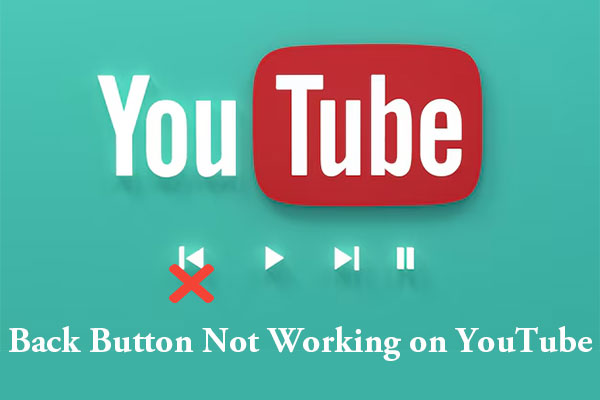 7 Proven Ways to Fix the Back Button Not Working on YouTube