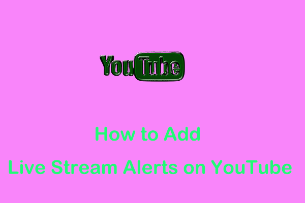 How to Add Live Stream Alerts on YouTube via Third-Party Tool