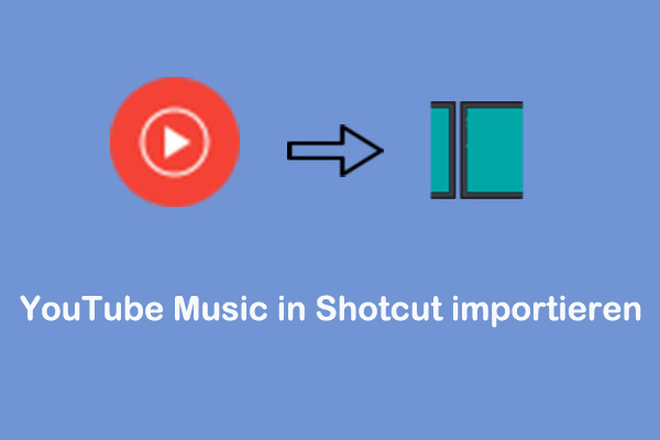 Wie kann man YouTube Music in Shotcut importieren