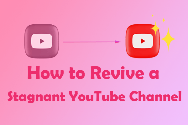 How to Revive a Stagnant YouTube Channel – 5 Methods for You