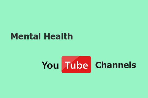 Top 7 Mental Health YouTube Channels You Need to Follow