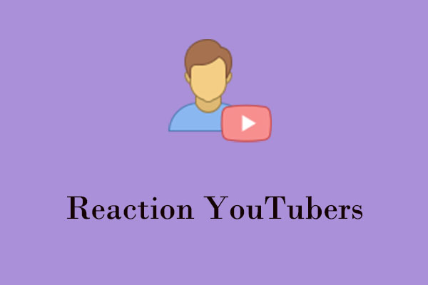 Top Reaction YouTubers You Should Follow