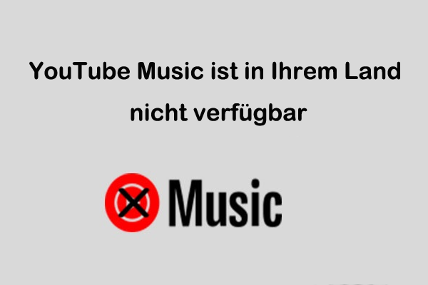 9 Beste Lösungen, wenn YouTube Music in Ihrem Land nicht verfügbar ist