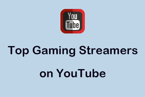 Top Gaming Streamers on YouTube You Must Follow