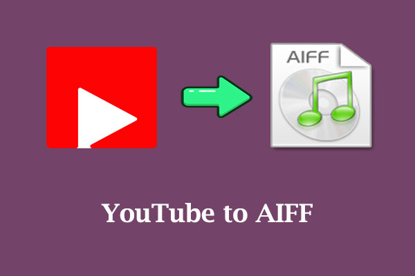 How to Convert YouTube to AIFF with These Converters